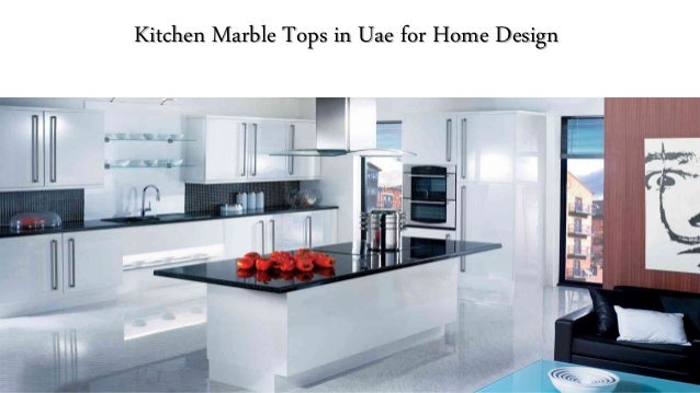 kitchen-marble-tops-in-uae-for-home-design-1-638.jpg?cb=1492748831 - 