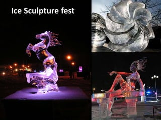 Ice Sculpture fest
 