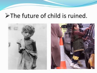 The future of child is ruined.
 