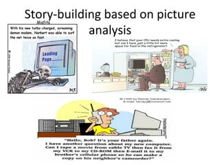 Story-building	based	on	picture	
analysis	
 