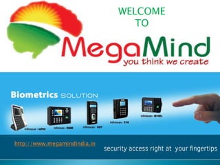 http://www.megamindindia.in
WELCOME
TO
 