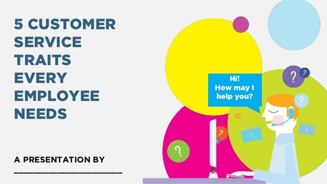 customer service traits every employee needs good customer service traits