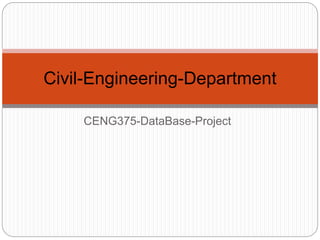 CENG375-DataBase-Project
Civil-Engineering-Department
 