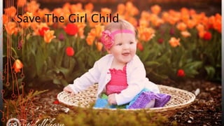 Save The Girl Child
 