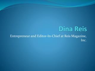 Entrepreneur and Editor-In-Chief at Reis Magazine,
Inc.
 