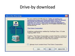 Drive-by download
 