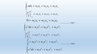 …………………….eq.2
……………………eq.3
332211
1
1
2
2
xwxwxw
x


3322110 xwxwxw 
3
3
32
2
21
2
1
1
1
2
xwxwxwdxx 
3
2
32
2
21
2
1
3
2
xwxwxw 
3
3
32
2
21
2
1
1
1
3
3
xwxwxw
x


3
3
32
3
21
3
1
1
1
3
xwxwxwdxx 
332211
1
1
xwxwxwxdx 
 