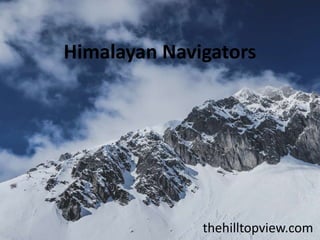 Himalayan Navigators
thehilltopview.com
 