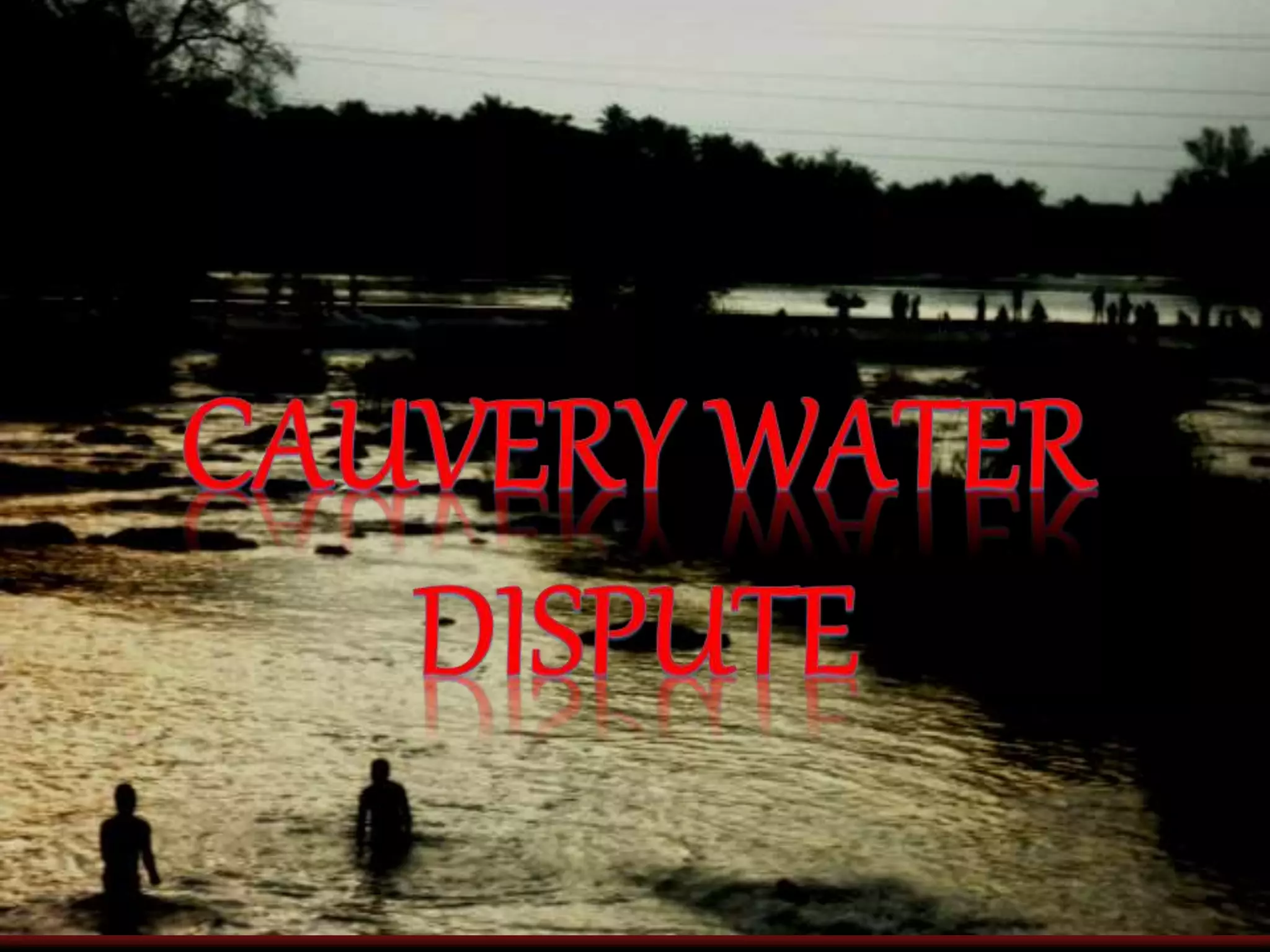 CAUVERY WATER DISPUTE | PPTX