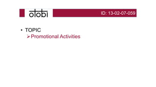• TOPIC
Promotional Activities
ID: 13-02-07-059
 