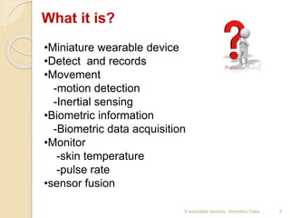 A wearable device Biometric Data acquisition | PPTX