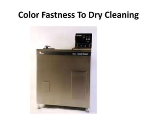 Color Fastness To Dry Cleaning
•
 