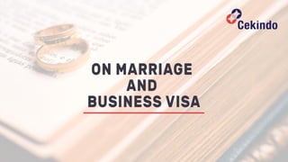 On Marriage and Business Visa