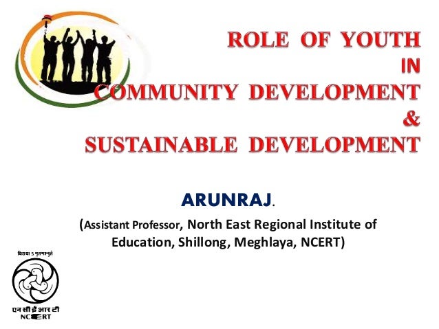 ROLE OF YOUTH IN COMMUNITY DEVELOPMENT SUSTAINABLE DEVELOPMENT