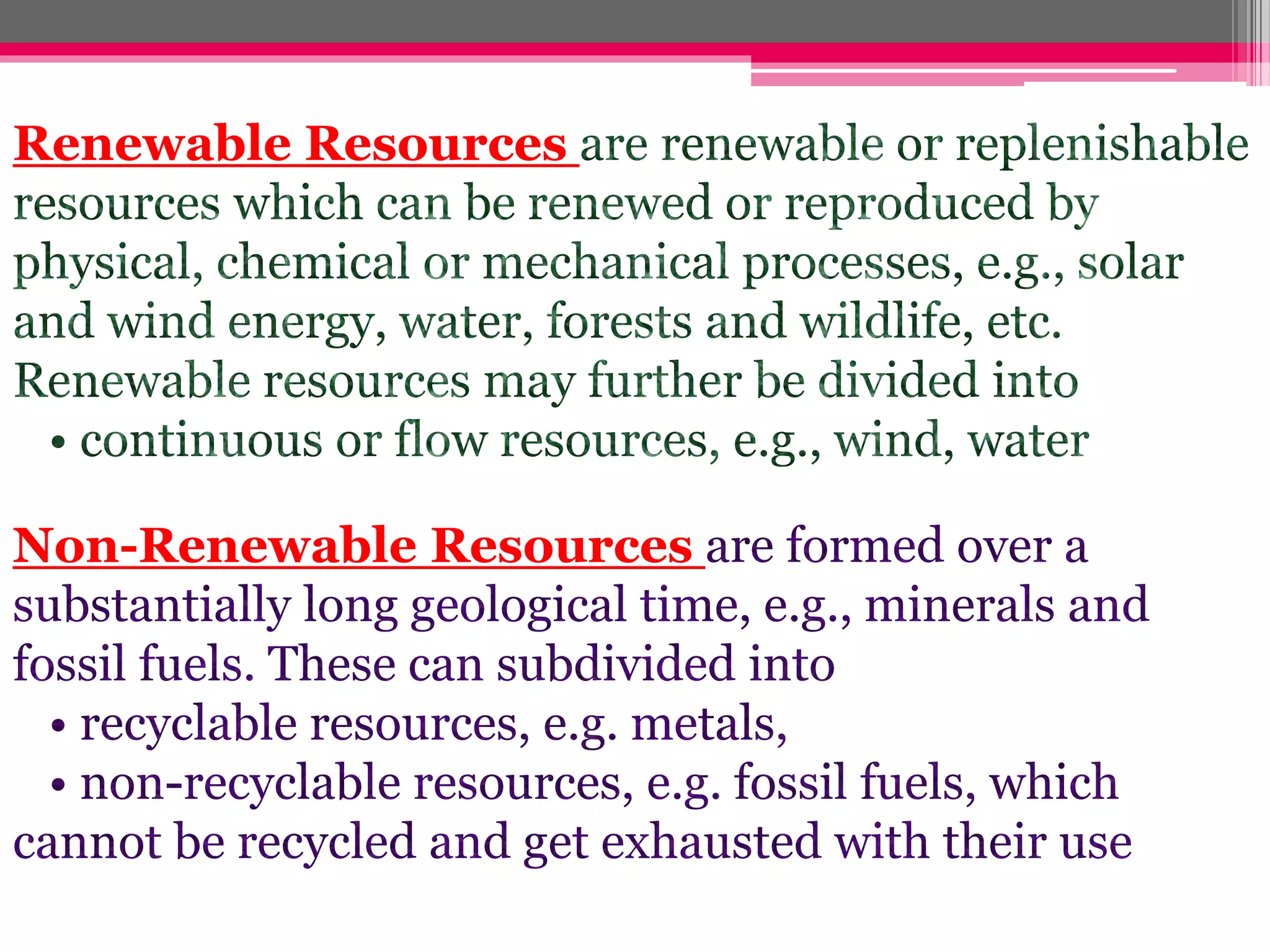 Renewable Resources
Non-Renewable Resources
 