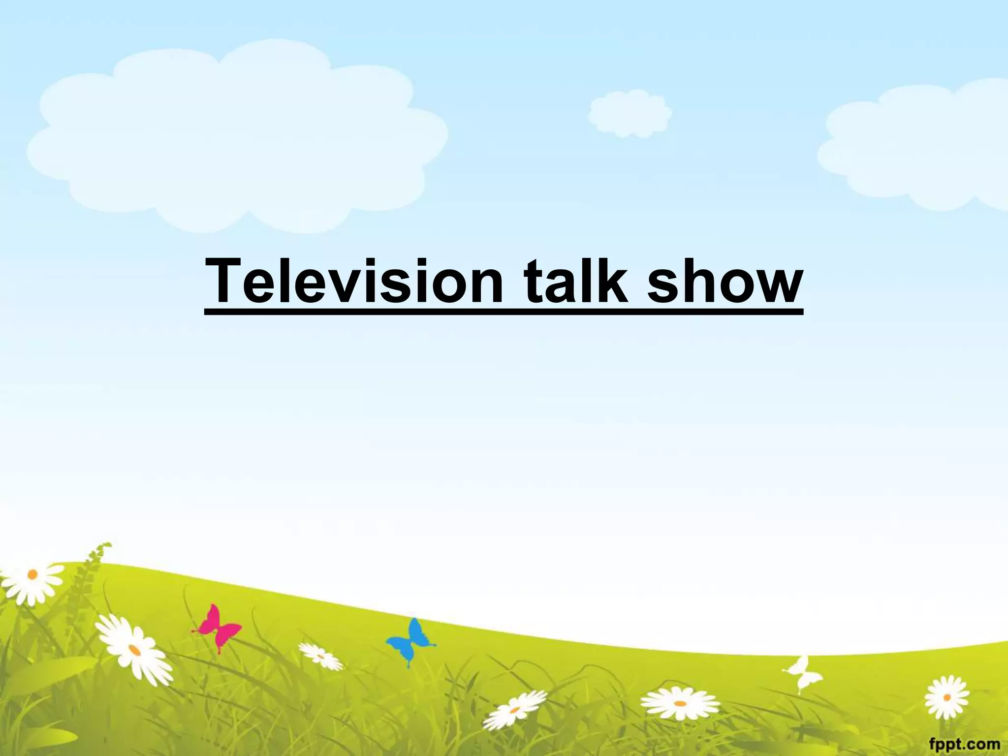 Television talk show
 