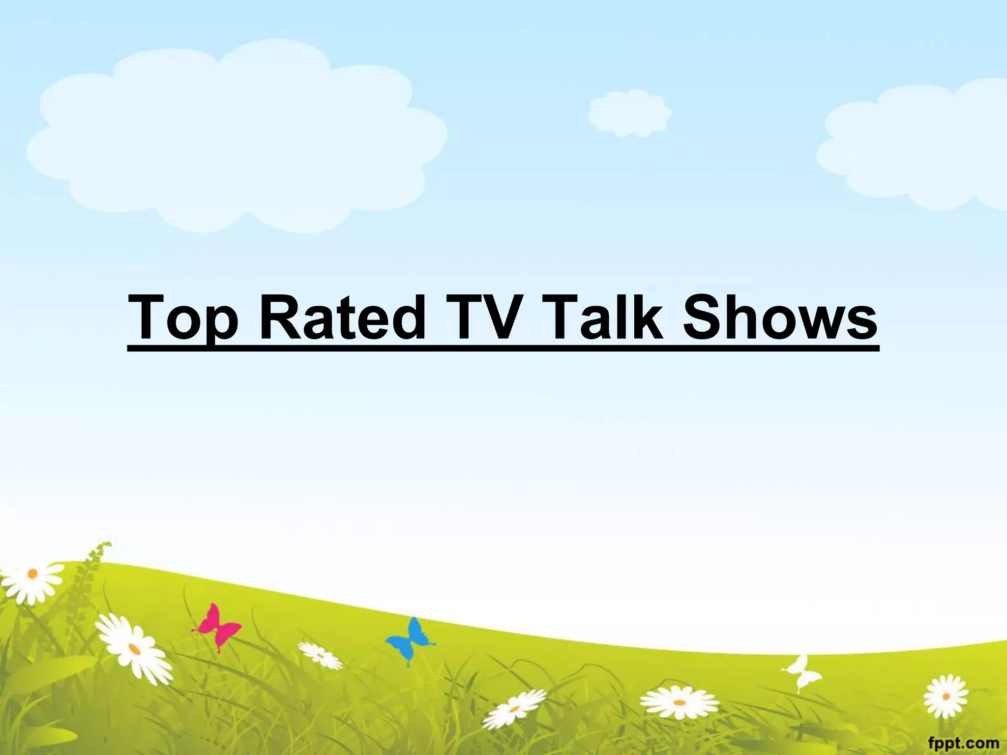 Top Rated TV Talk Shows
 