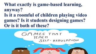 Learning by games and activities 