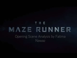 Opening Scene Analysis by Fatima
Nawaz
 