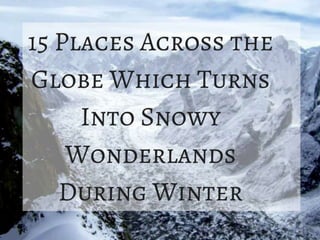 15 Beautiful Places Around The World Which Turn Into Snowy Wonderlands During Winter
