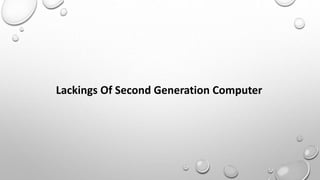 Lackings Of Second Generation Computer