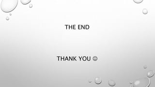 THE END
THANK YOU 