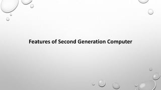 Features of Second Generation Computer