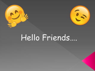 Hello Friends….
 