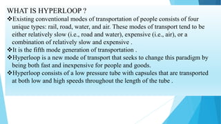 Hyperloop: A Fifth mode of Transportation