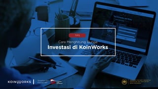 Cara Menghitung Bunga
Investasi di KoinWorks
Terdaftar dan
Diawasi oleh :
TIPS
 