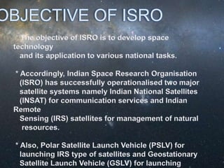 OBJECTIVE OF ISRO
 