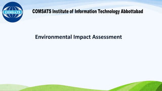Environmental Impact Assessment
 