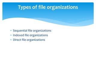 Different File Organizations Methods data and information | PPTX