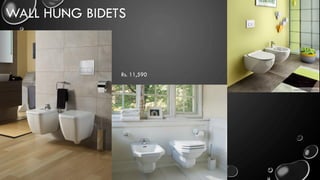 WALL HUNG BIDETS
Rs. 11,590
 