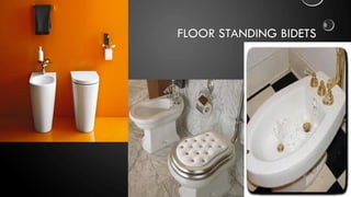 FLOOR STANDING BIDETS
 