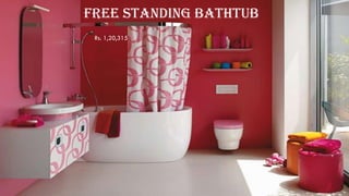 Free Standing Bathtub
Rs. 1,20,315
 