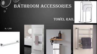 BATHROOM ACCESSORIES
Towel Rail
Rs. 1,200
 