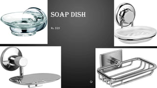 Soap Dish
Rs. 525
 