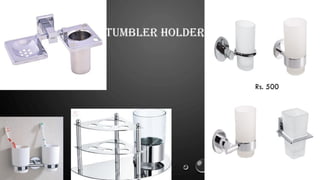 Tumbler Holder
Rs. 500
 