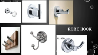 Robe Hook
Rs. 450
 