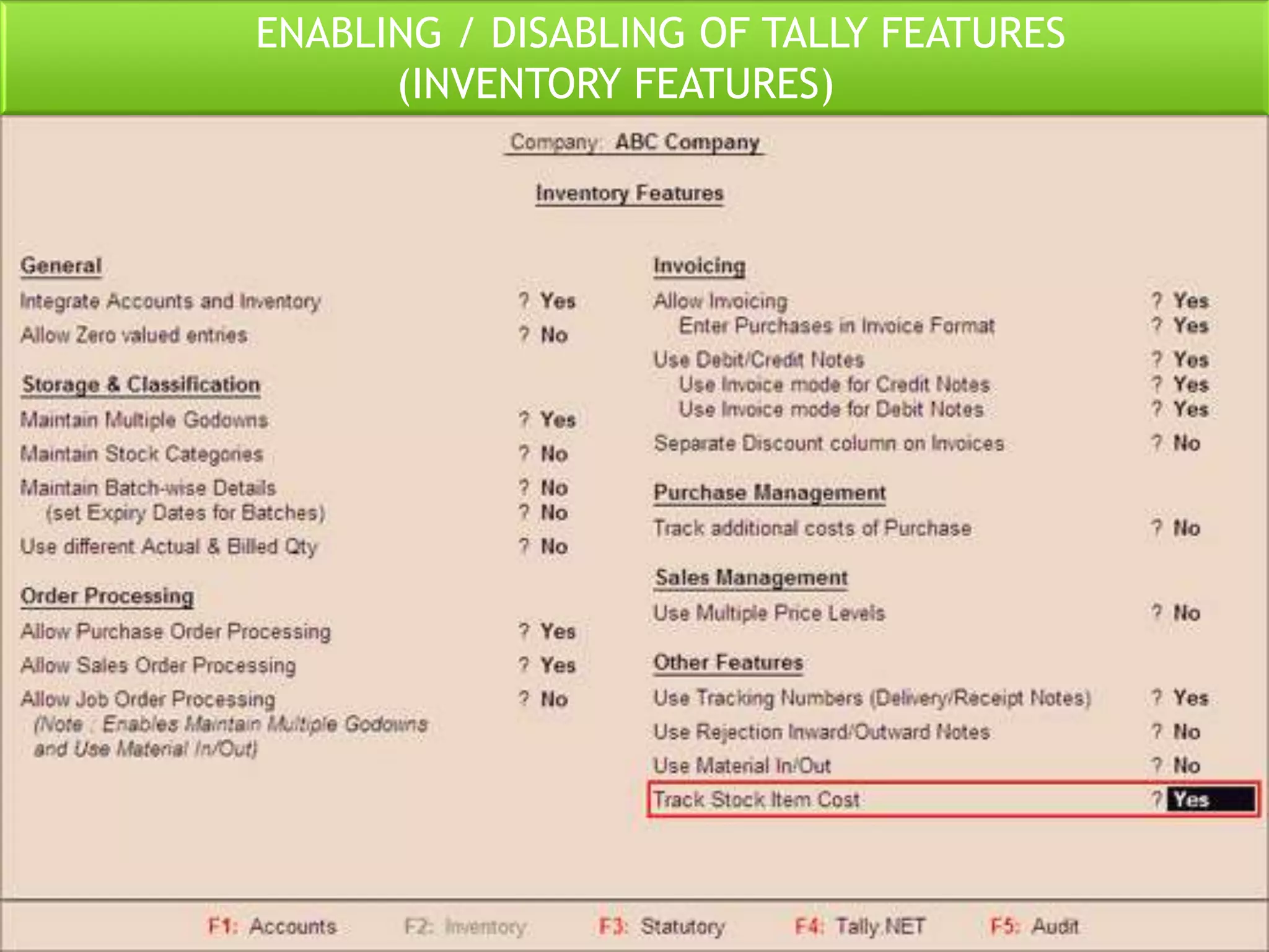 ENABLING / DISABLING OF TALLY FEATURES
(INVENTORY FEATURES)
 