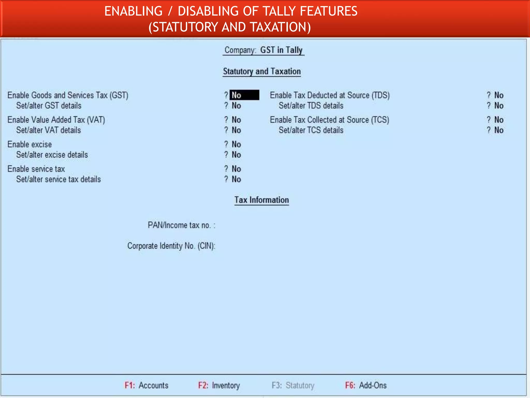 ENABLING / DISABLING OF TALLY FEATURES
(STATUTORY AND TAXATION)
 