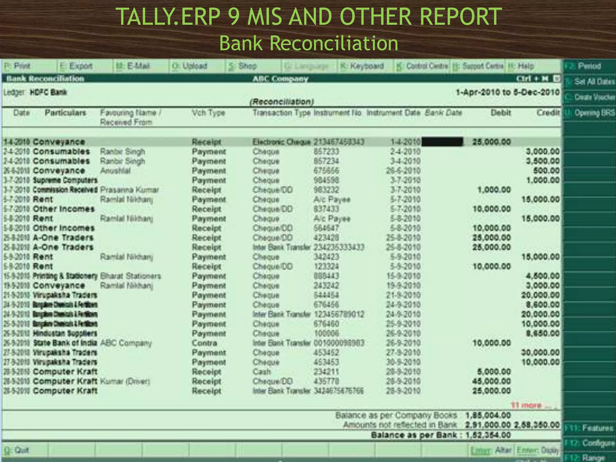 TALLY.ERP 9 MIS AND OTHER REPORT
Bank Reconciliation
 