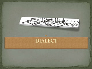 DIALECT
 