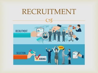 
RECRUITMENT
 