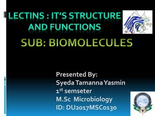 Presented By:
SyedaTamannaYasmin
1st semseter
M.Sc Microbiology
ID: DU2017MSC0130
 