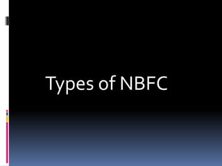 Types of NBFC
 