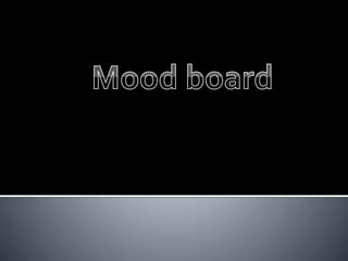 Mood board