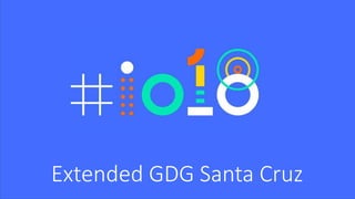 Extended GDG Santa Cruz
 