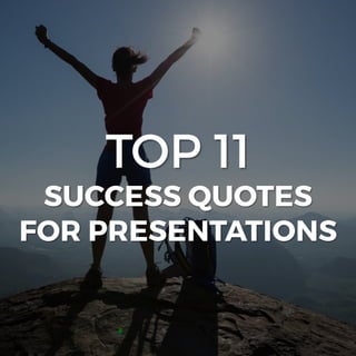TOP 11 SUCCESS QUOTES FOR PRESENTATIONS